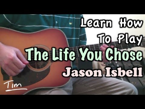 The Life You Chose - Jason Isbell