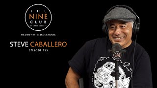 Steve Caballero | The Nine Club With Chris Roberts - Episode 155 video