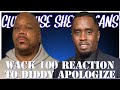 WACK 100 REACTION TO DIDDY APOLOGIZE
