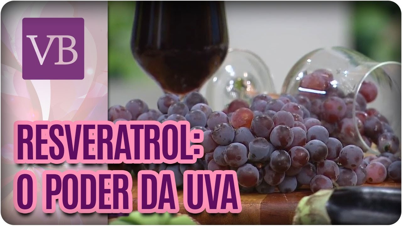 Resveratrol: O Poder da Uva - Você Bonita (07/12/16)