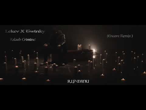 Lekev x Twinky "Encore" (Kalash Crimel Remix) R.I.P Manu