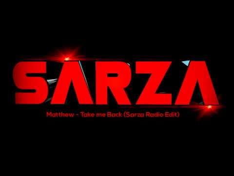 Matthew - Take me Back (Sarza Radio Edit) " EXCLUSIVA TAP "