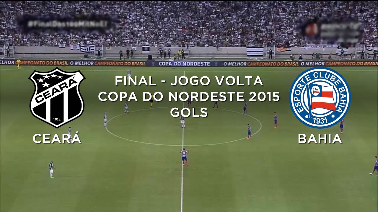 Ceará 2 x 1 Bahia - Final - Jogo de Volta - Copa ...