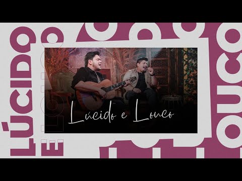 Lúcido E Louco - João Gustavo e Murilo