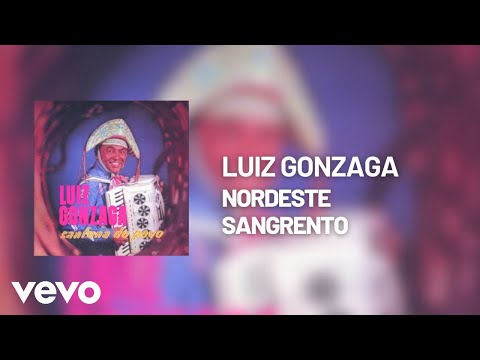 Nordeste Sangrento - Luíz Gonzaga