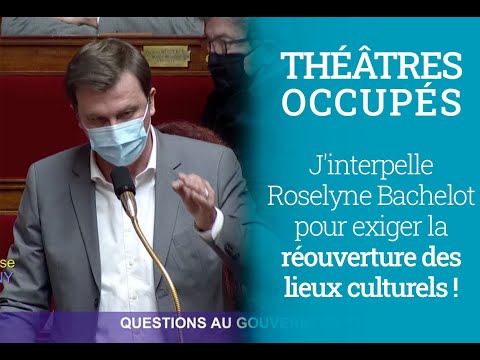THEATRES OCCUPÉS - J'interpelle Roselyne Bachelot pour exiger la réouverture des lieux culturels !