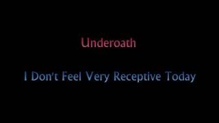 Underoath - I Don&#39;t Feel Very Receptive Today