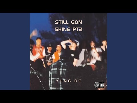 STILL GON SHINE PT2