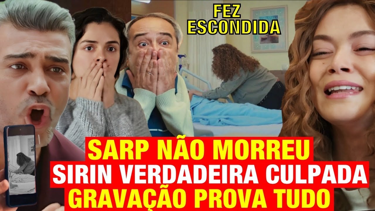 FORÇA DE MULHER - Sarp NÃO MORREU! Sirin VERDADEIRA CULPADA! Vídeo MOSTRA TUDO