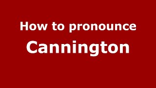 How to pronounce Cannington