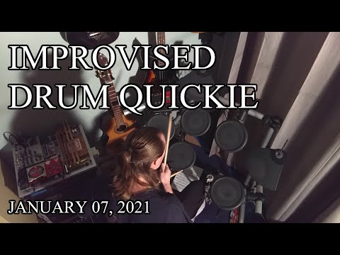 Improvised Drum Quickie | January 2021