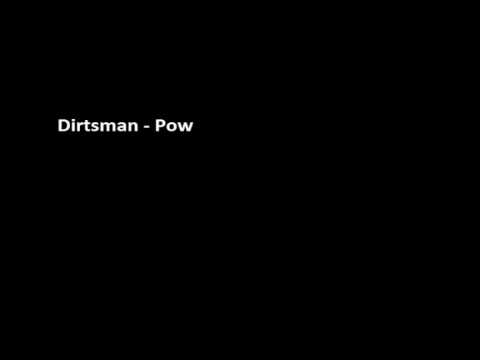 Dirtsman - Pow