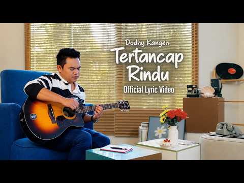 Dodhy Kangen  - Tertancap Rindu (Official Lyric Video)