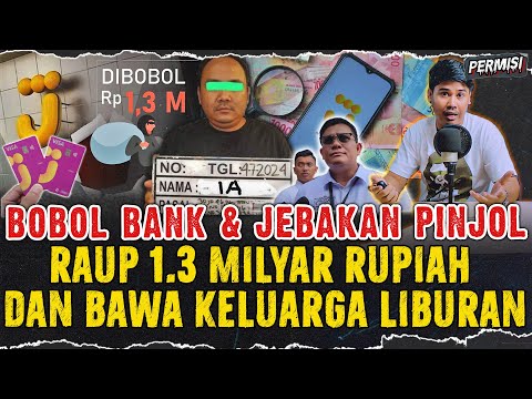 KASUS BOBOL REK NASABAH & JEBAK PELAMAR KERJA UNTUK PINJOL HASILKAN 1.3 MILYAR