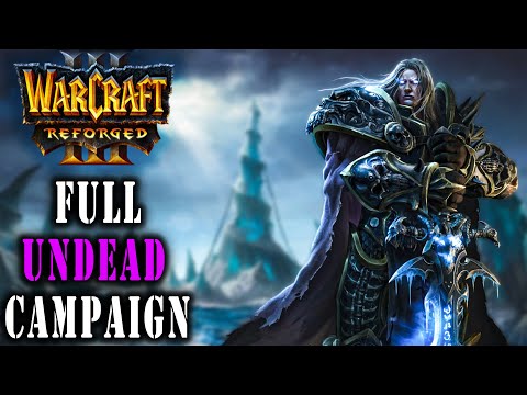 Warcraft 3 Reforged | Undead Campaign - Full Gameplay Walkthrough - No Commentary - 2020