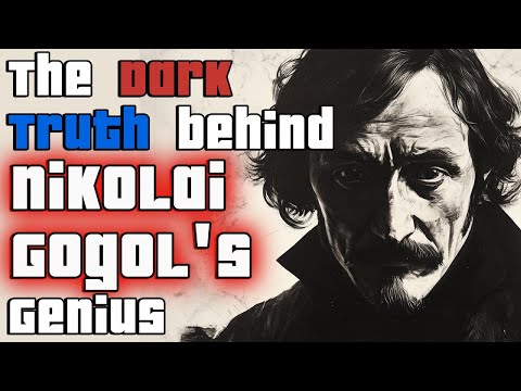 Nikolai Gogol: The Dark Truth Behind His Masterpieces