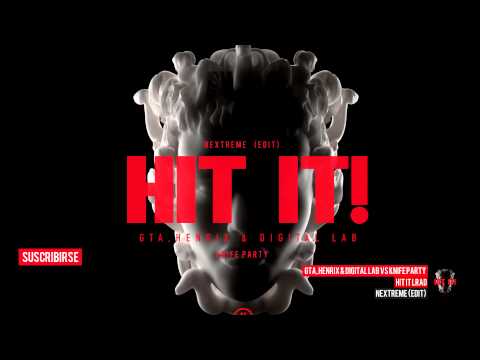 GTA, Henrix & Digital Lab vs Knife Party  - Hit It LRAD (NEXTREME Edit)