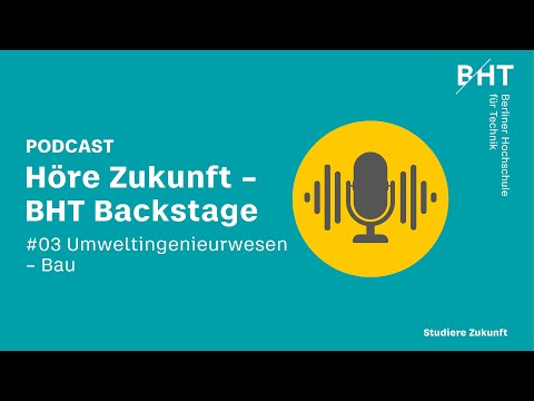 BHT Backstage #03: Umweltingenieurwesen Bau