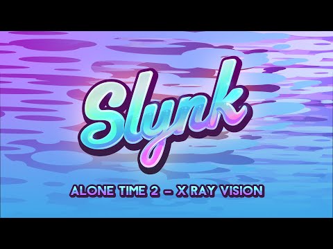 Slynk - X Ray Vision (Alone Time Vol. 2)