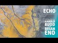 ECHO: The Music of Harold Budd and Brian Eno