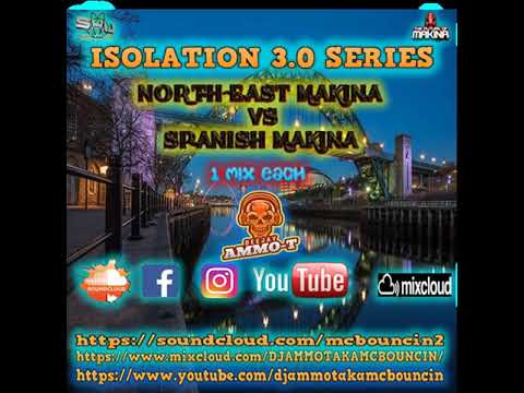 DJ AMMO-T - NORTH EAST VS SPANISH MAKINA MIX PART 2 ISOLATION SERIES 3.0 FEBUARY 2021