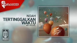 Download lagu NOAH - Tertinggalkan Waktu ( Karaoke Video) | No Vocal mp3