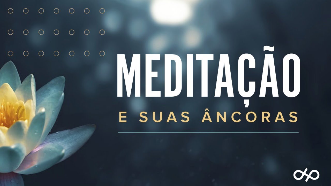Meditação | Âncoras
