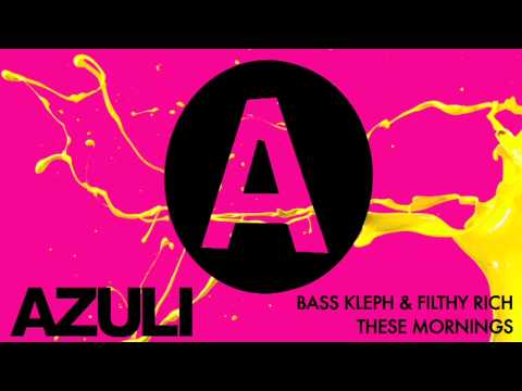 Bass Kleph & Filthy Rich - These Mornings
