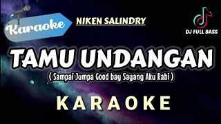 Download lagu [Karaoke] Tamu Undangan - Niken Salindry (sampai jumpa good bay sayang aku rabi) DJ FULL BASS mp3