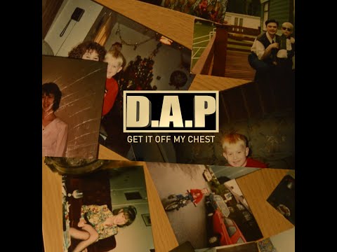 D.A.P - Get It Off My Chest [Music Video]