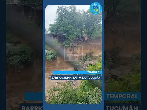 🔵[Temporal] esto es Barrio Calpini Tafí Viejo Tucumán - 06 02.26