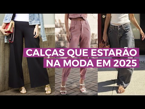 Vem ver os modelos de calças que estarão em alta em 2025 | Camila Gaio