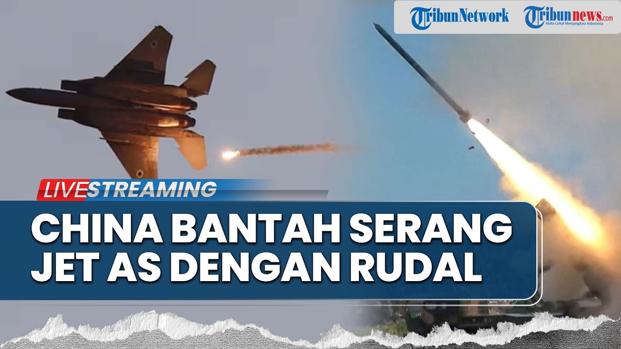 Tiongkok Bantah Rudal China Tembak Jet AS di Iran, Trump Anggap Remeh Serangan Balasan Teheran