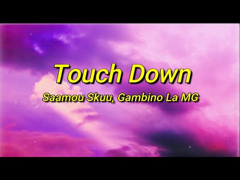 Saamou Skuu - Touch Down ft. Gambino La MG (tiktok/paroles) | Le shooter a rafale, il trace, trace