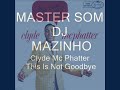 Clyde Mc Phatter -This Is Not Goodbye