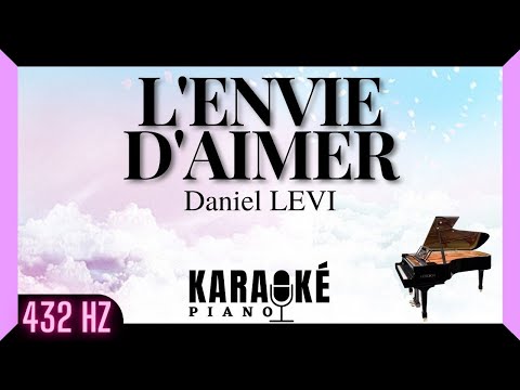 L'envie d'aimer - Daniel LEVI (Karaoké Piano Français - 432 Hz)