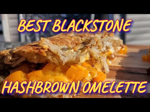 BEST BLACKSTONE HASH BROWN OMELET