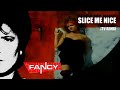 Fancy Slice Me Nice JTV 2025 Remix