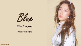 Taeyeon (태연) – BLUE Lyrics Han|Rom|Eng
