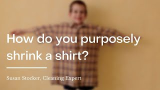 How do you purposely shrink a shirt?