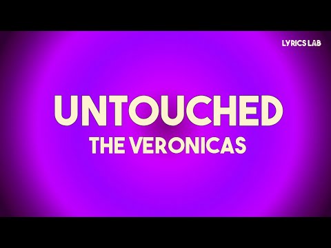 Untouched - The Veronicas (Lyrics)