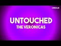 Untouched - The Veronicas (Lyrics)