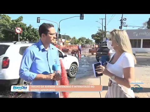Trecho da Avenida Centenário é interditado no Bairro Aeroporto 26 07 2022