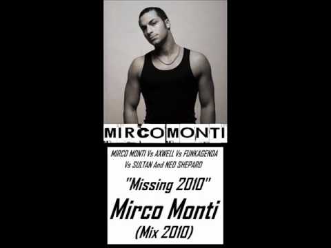 Mirco Monti,Axwell,Funkagenda,Sultan And Ned Shepard - "Missing 2010" (Mirco Monti Mix 2010)