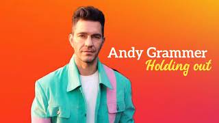 Andy Grammer - Holding Out (Lyrics)