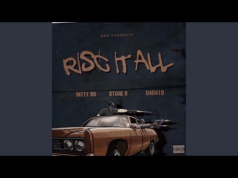 Risc It All (feat. Nitty Bo & Dada19)