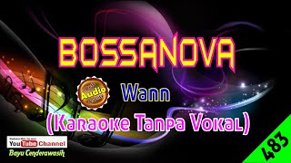 Download lagu Bossanova by Wann [Original Audio-HQ] | Karaoke Tanpa Vokal mp3