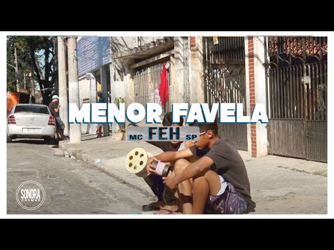 MC Feh SP - Menor favela  (Clipe Oficial)