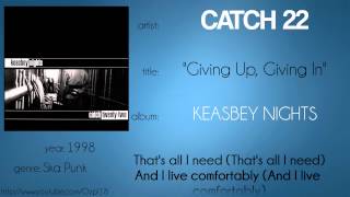 Catch 22 - Giving Up, Giving In (synced lyrics)