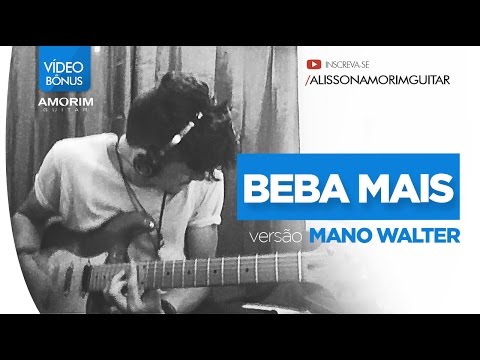 Beba Mais - Mano Walter